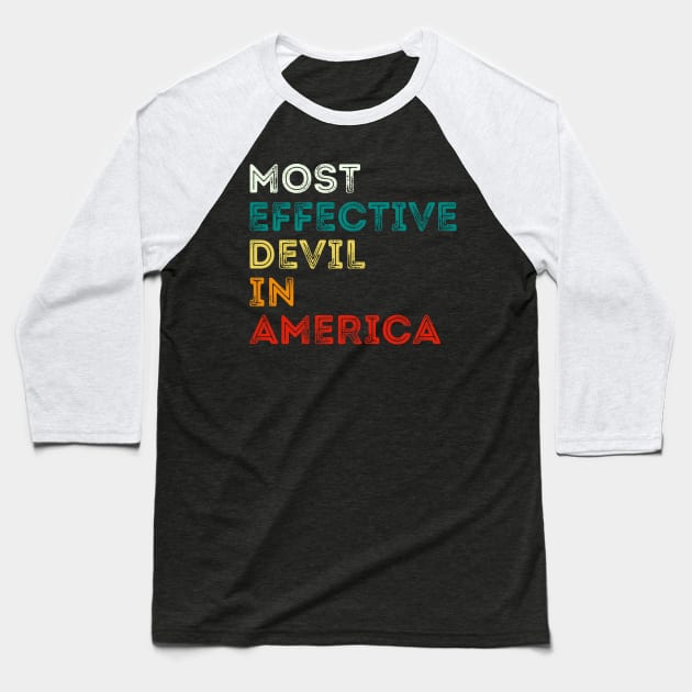 Most Effective Devil In America Baseball T-Shirt by DragonTees